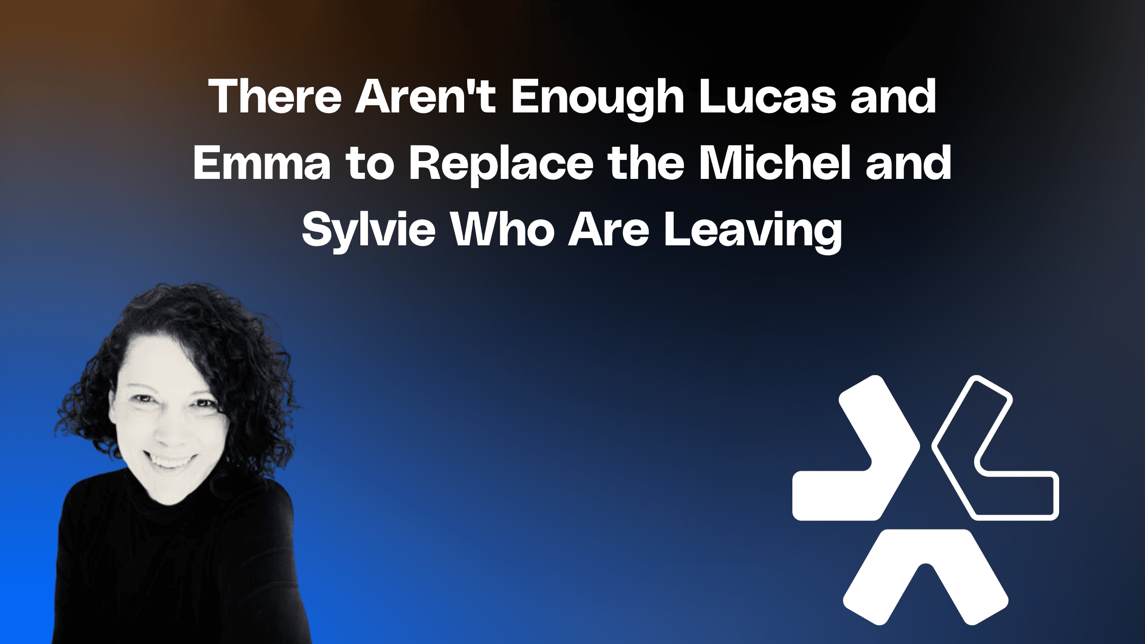 There Aren't Enough Lucas and Emma to Replace the Michel and Sylvie Who Are Leaving