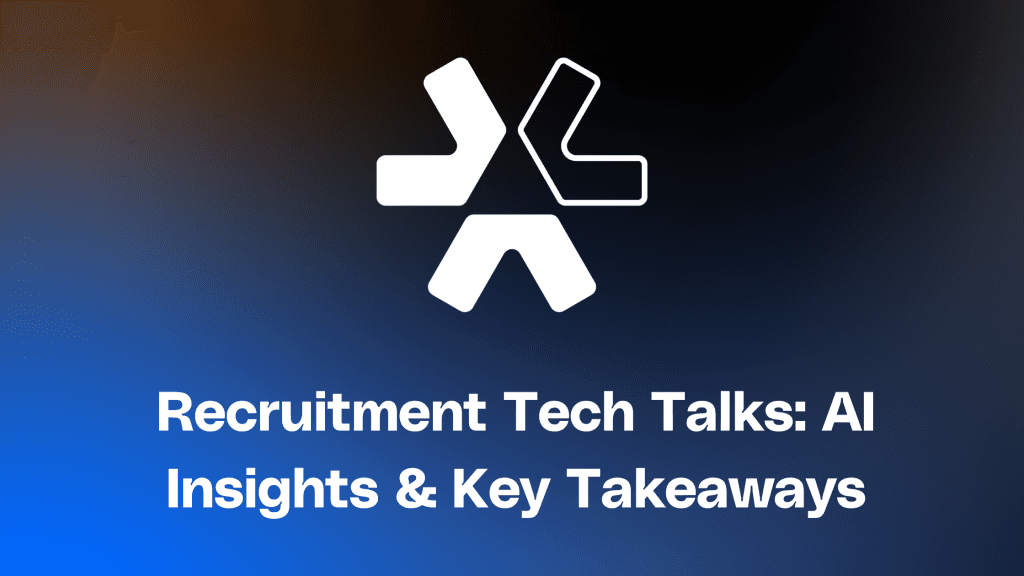 AI in Recruitment: From Hype to Reality - Key Takeaways from Recruitment Tech Talks