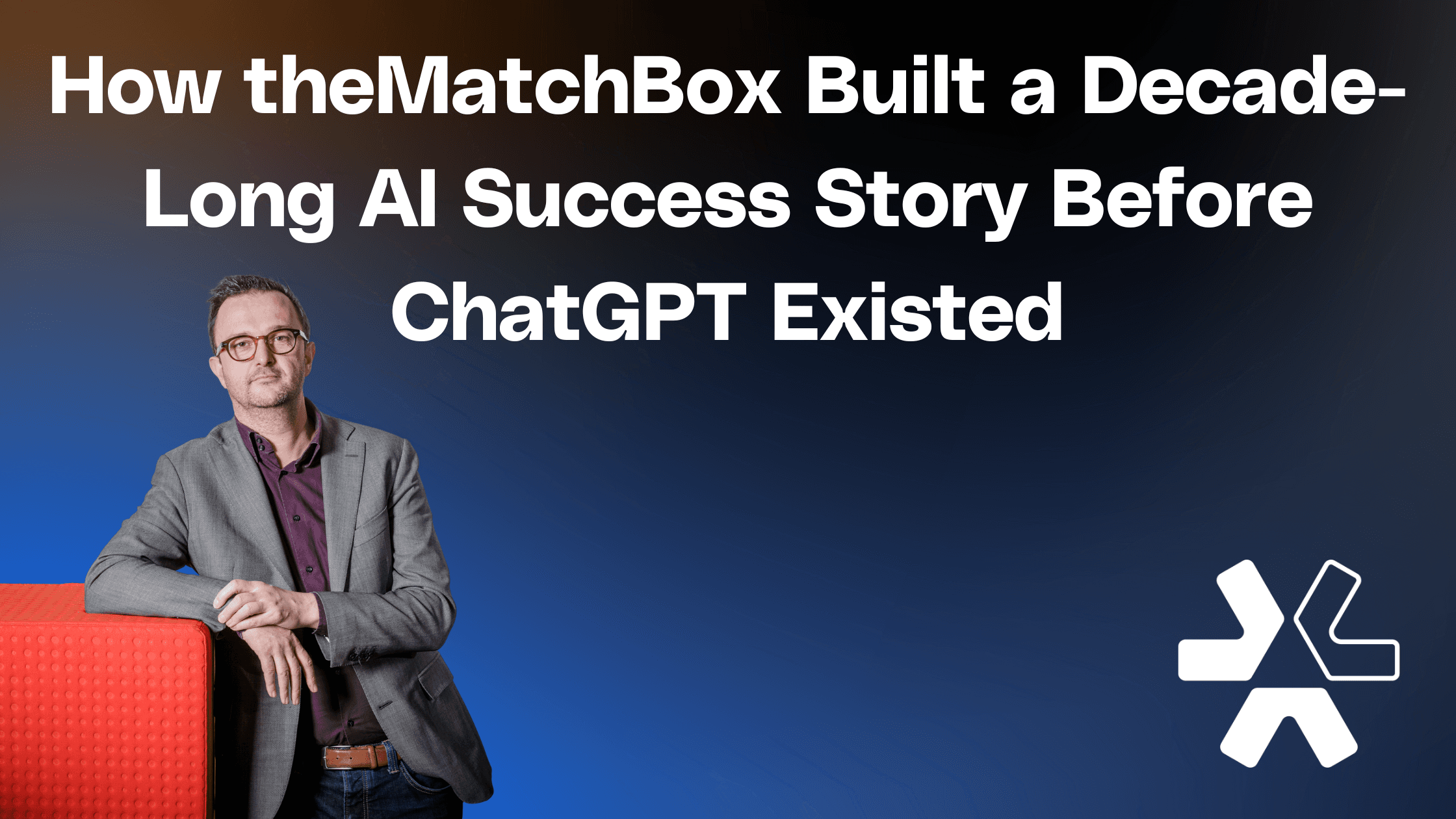 How theMatchBox Built a Decade-Long AI Success Story Before ChatGPT Existed
