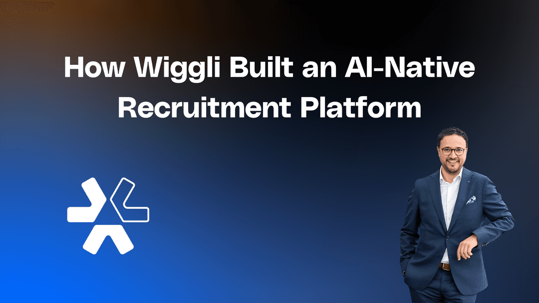 How Wiggli Built an AI-Native Recruitment Platform