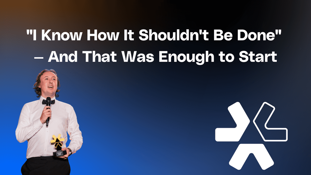 "I Know How It Shouldn't Be Done" — And That Was Enough to Start
